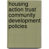 Housing Action Trust Community Development Policies door Alan Rust-Ryan