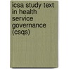 Icsa Study Text In Health Service Governance (csqs) door Claire Lea