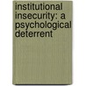 Institutional Insecurity: A Psychological Deterrent door Albina Balidemaj