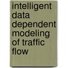 Intelligent Data Dependent Modeling Of Traffic Flow door Fengxiang Qiao