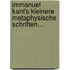 Immanuel Kant's Kleinere Metaphysische Schriften...