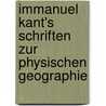 Immanuel Kant's Schriften Zur Physischen Geographie door Friedrich Wilhelm Schubert