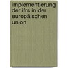 Implementierung Der Ifrs In Der Europäischen Union door Miriam Rokitta