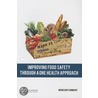 Improving Food Safety Through a One Health Approach door Institute of Medicine