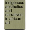 Indigenous aesthetics and narratives in African art door Yvonne Winters