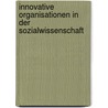 Innovative Organisationen in der Sozialwissenschaft door Timo Wilks
