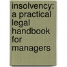 Insolvency: A Practical Legal Handbook for Managers door Peter G. Eales