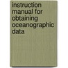 Instruction Manual for Obtaining Oceanographic Data by United States Naval Office