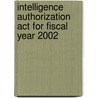 Intelligence Authorization Act For Fiscal Year 2002 by 1st United States Congress (107th