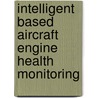 Intelligent Based Aircraft Engine Health Monitoring door Seref Demirci