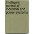 Intelligent control of industrial and power systems