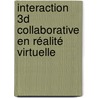 Interaction 3D Collaborative en Réalité Virtuelle door Christophe Domingues