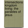 Intersections Kingdom Living: The Parables of Jesus door Pamela Fickenscher