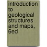 Introduction to Geological Structures and Maps, 6ed door George M. Bennison