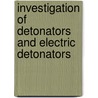 Investigation Of Detonators And Electric Detonators by Clarence Hall