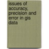 Issues Of Accuracy, Precision And Error In Gis Data by Md. Asaduzzaman