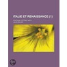 Italie Et Renaissance (1); Politique, Lettres, Arts by Jules Zeller