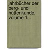 Jahrbücher Der Berg- Und Hüttenkunde, Volume 1... by Karl Maria Ehrenbert Von Moll