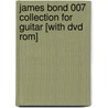 James Bond 007 Collection For Guitar [with Dvd Rom] door Alfred Publishing