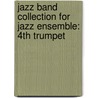 Jazz Band Collection For Jazz Ensemble: 4Th Trumpet door Alfred Publishing