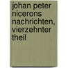 Johan Peter Nicerons Nachrichten, vierzehnter Theil door Jean Pierre Niceron