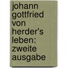 Johann Gottfried von Herder's Leben: zweite Ausgabe by Heinrich Döring