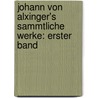 Johann Von Alxinger's Sammtliche Werke: erster Band by Johann Baptist Von Alxinger