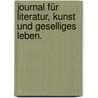 Journal für Literatur, Kunst und geselliges Leben. door Onbekend