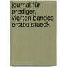 Journal für Prediger, vierten Bandes erstes Stueck door Onbekend