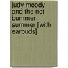 Judy Moody and the Not Bummer Summer [With Earbuds] door Megan McDonald