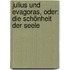 Julius und Evagoras, oder: Die Schönheit der Seele