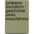 Juniperus microform : Geschichte eines Kreuzfahrers