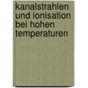 Kanalstrahlen und Ionisation bei hohen Temperaturen door Wilhelm Wien