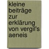 Kleine Beiträge Zur Erklärung Von Vergil's Aeneis door C. Höger F.