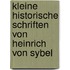 Kleine Historische Schriften von Heinrich von Sybel
