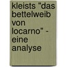 Kleists "Das Bettelweib von Locarno" - eine Analyse by Kristijan Zrinski