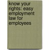 Know Your Rights: Easy Employment Law for Employees door Charles Henter