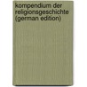 Kompendium Der Religionsgeschichte (German Edition) by Petrus Tiele Cornelis