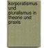 Korporatismus und Pluralismus in Theorie und Praxis