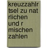 Kreuzzahlr Tsel Zu Nat Rlichen Und R Mischen Zahlen door Wolfgang G. Bels