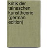Kritik Der Taineschen Kunsttheorie (German Edition) by Schlaf Johannes