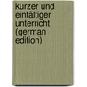 Kurzer Und Einfältiger Unterricht (German Edition) door Richter Albert