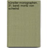 Künstler-Monographen. 31. Band: Moritz von Schwind door Friedrich Haack