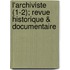 L'Archiviste (1-2); Revue Historique & Documentaire