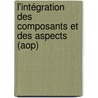 L'intégration  Des Composants Et Des Aspects (aop) by Houssam Fakih