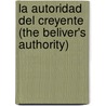La Autoridad del Creyente (the Beliver's Authority) by Kenneth E. Hagin