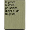 La Petite Histoire; Prussiens D'Hier Et de Toujours by G. Len tre