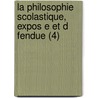 La Philosophie Scolastique, Expos E Et D Fendue (4) door Joseph Kleutgen