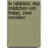 La Rabbiata: Das Mädchen von Treppi. Zwei Novellen