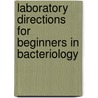 Laboratory Directions for Beginners in Bacteriology door Veranus A. (Veranus Alva) Moore